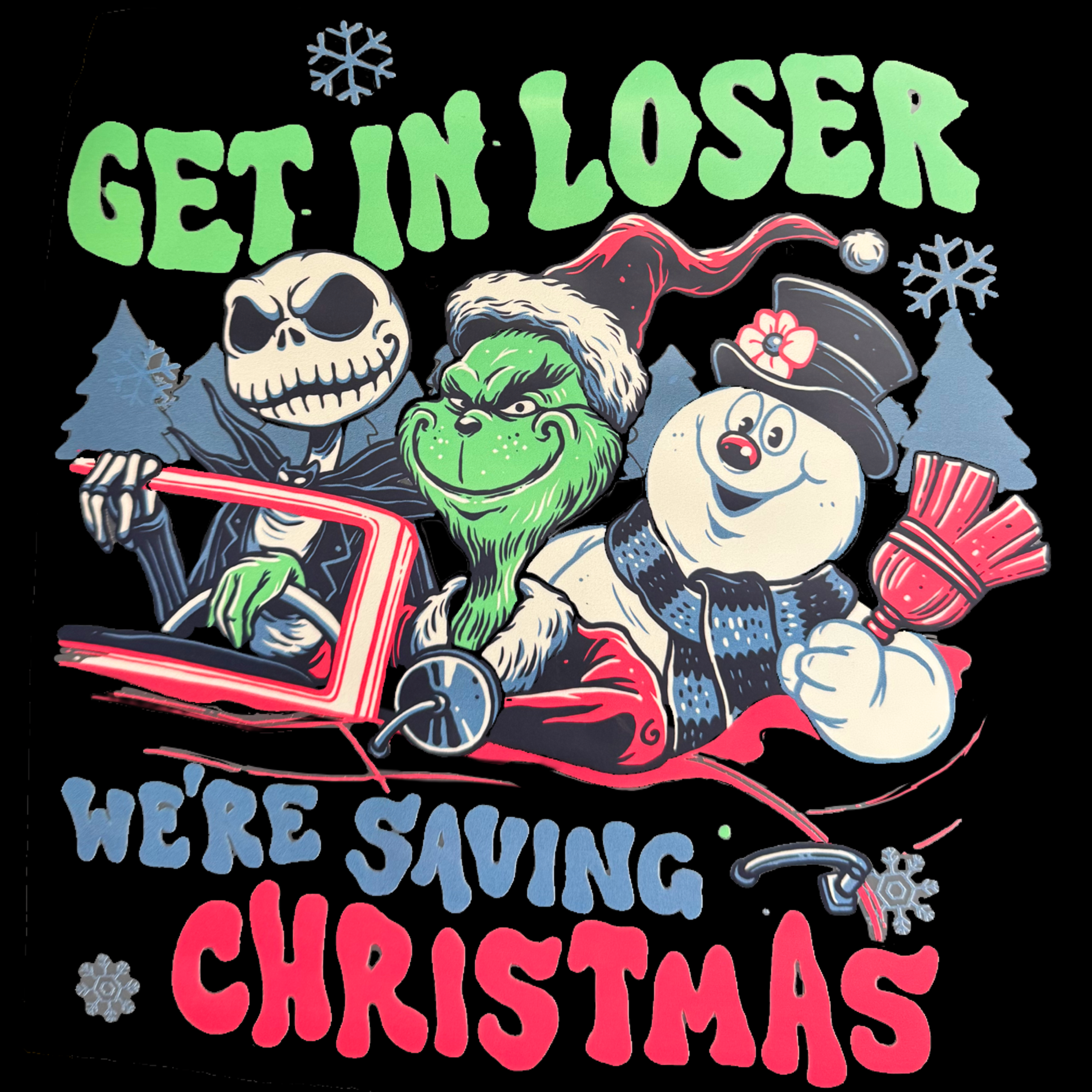 Christmas Characters "GET IN LOSER, WERE SAVING CHRISTMAS" T-Shirt