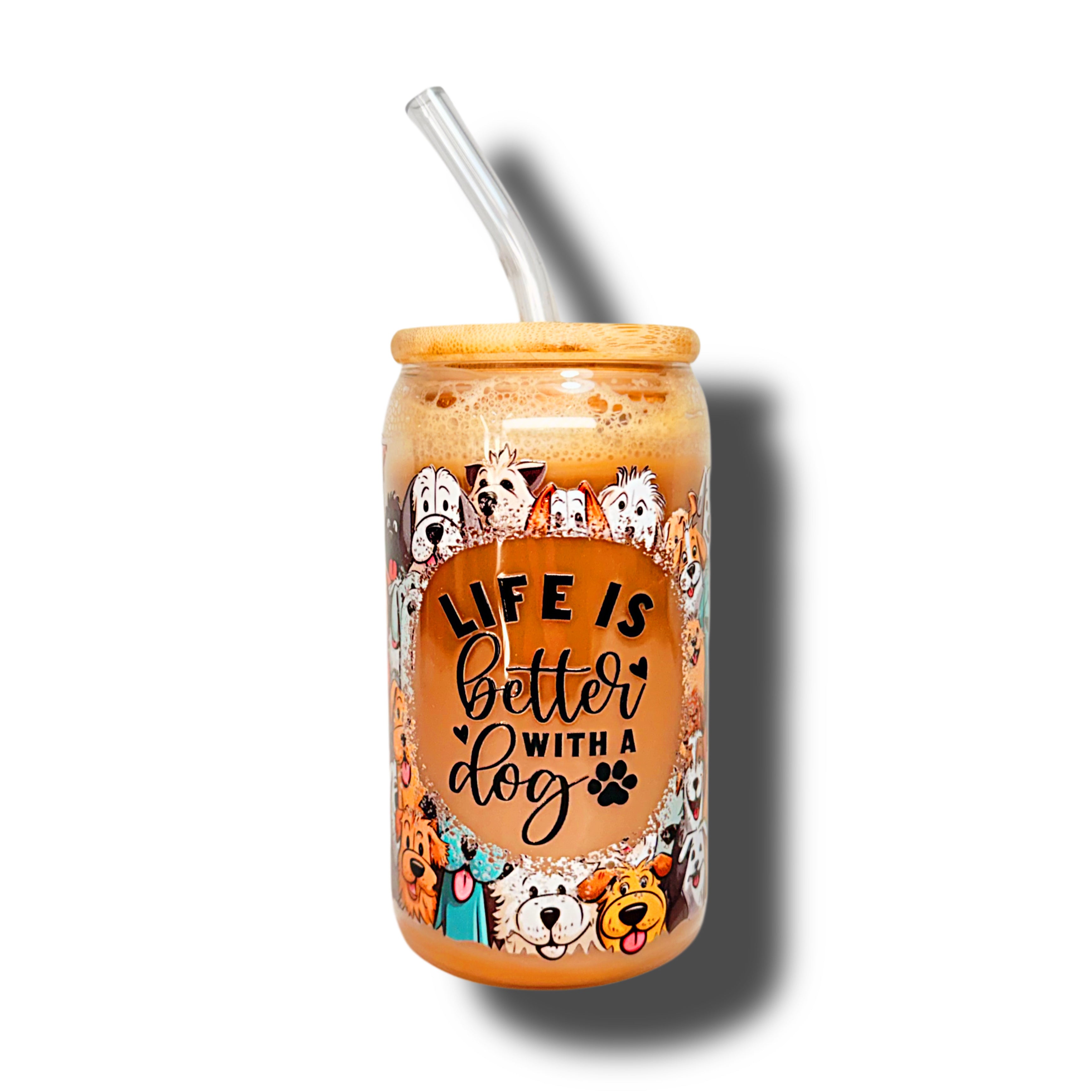 Life Is Better With A Dog Glass Cup 16oz